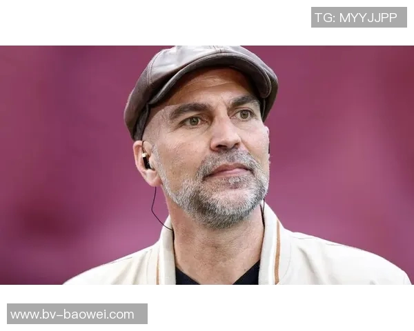 巴贝尔称孔帕尼具备强大气场助力拜仁重塑球队秩序与信心